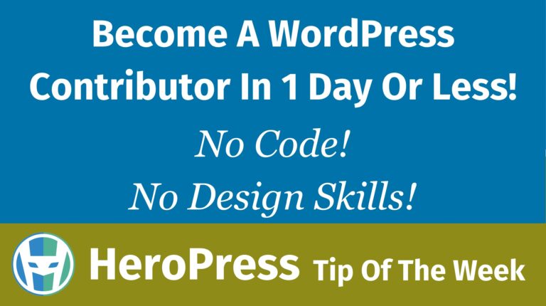 Become A WordPress Contributor In 1 Day Or Less! No code! No Design Skills!