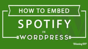 How To Embed Spotify In WordPress