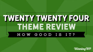 Twenty-Twenty Four Theme Review